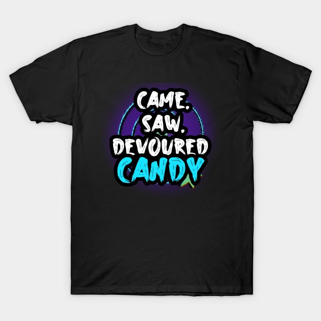 Came Saw Devoured Candy T-Shirt by MaystarUniverse